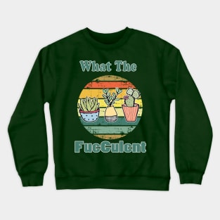 funny vintageplant with retro sun what the fucculent succulent & cactus lovers gift Crewneck Sweatshirt